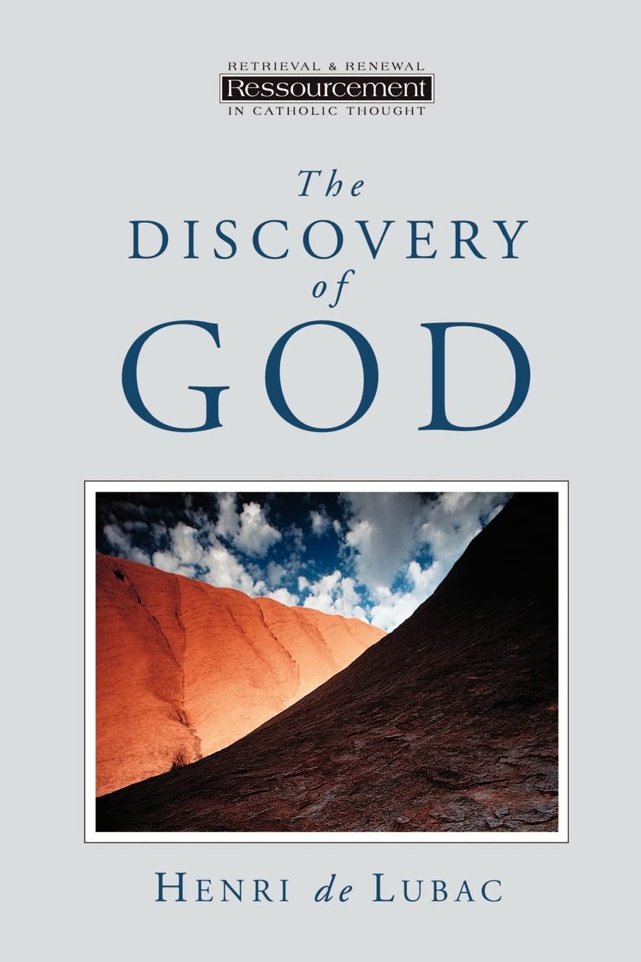 The Discovery of God (Ressourcement: Retrieval & Renewal in Catholic Thought) (Ressourcement (Grand Rapids, Mich.).),Used