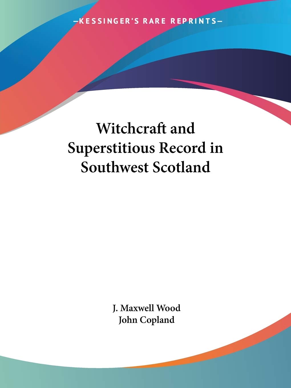 Witchcraft and Superstitious Record in Southwest Scotland,Used