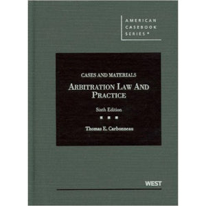 Cases and Materials on Arbitration Law and Practice (American Casebook Series),Used
