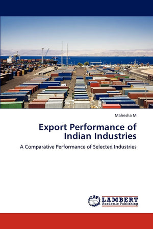 Export Performance of Indian Industries: A Comparative Performance of Selected Industries,Used