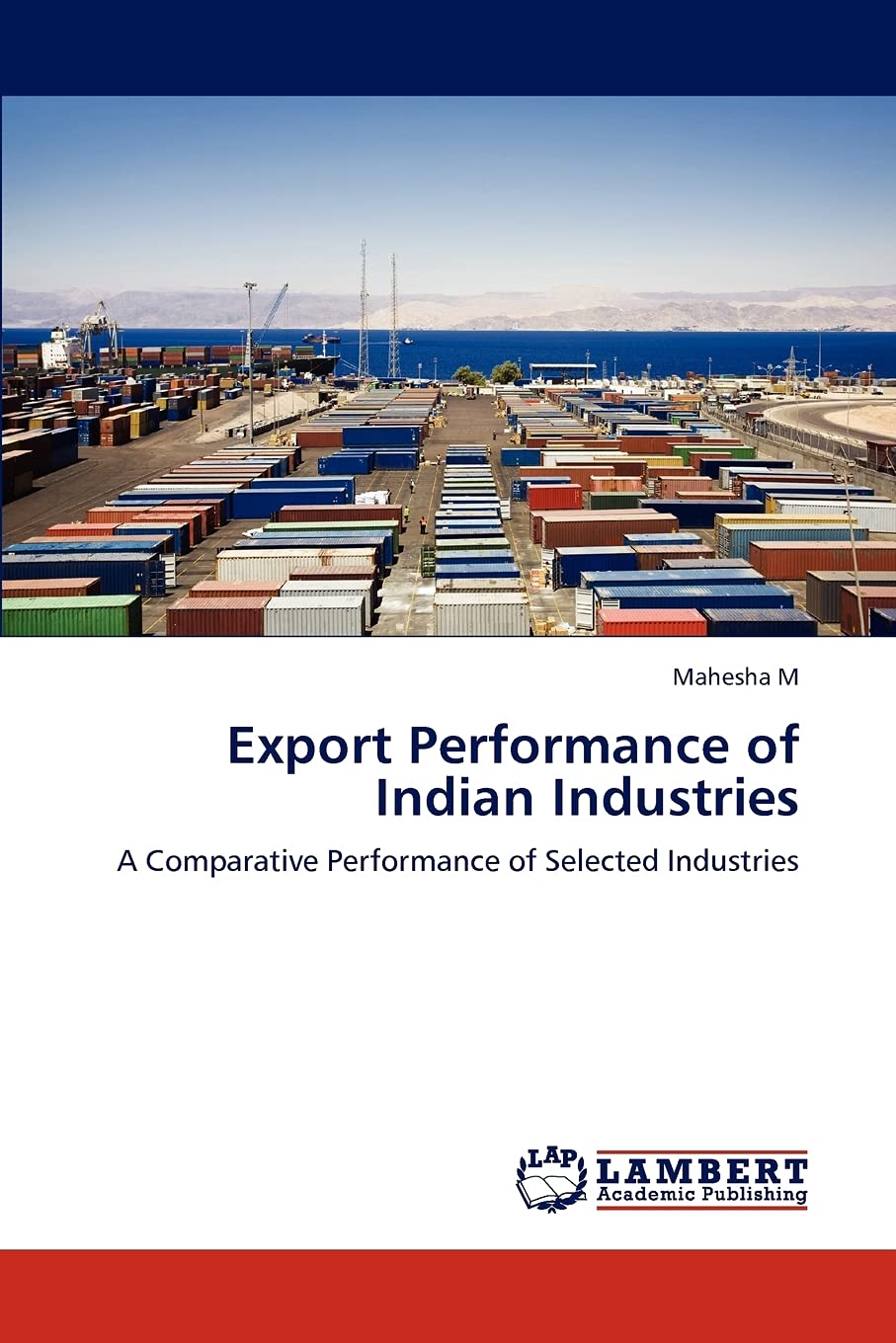 Export Performance of Indian Industries: A Comparative Performance of Selected Industries,Used