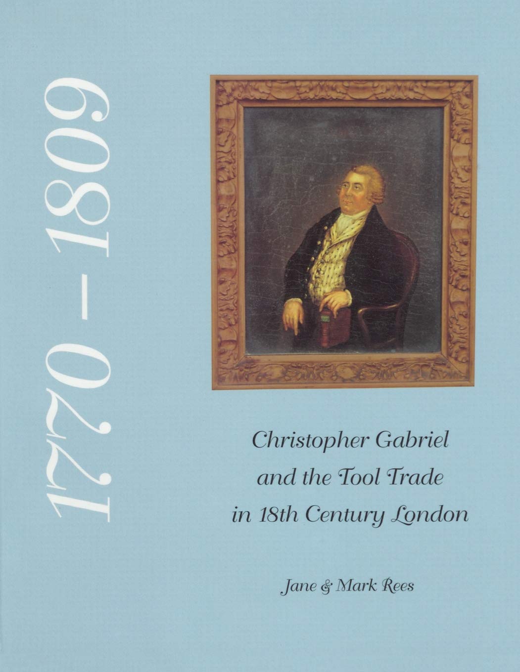 Christopher Gabriel and the Tool Trade in 18th Century London,Used