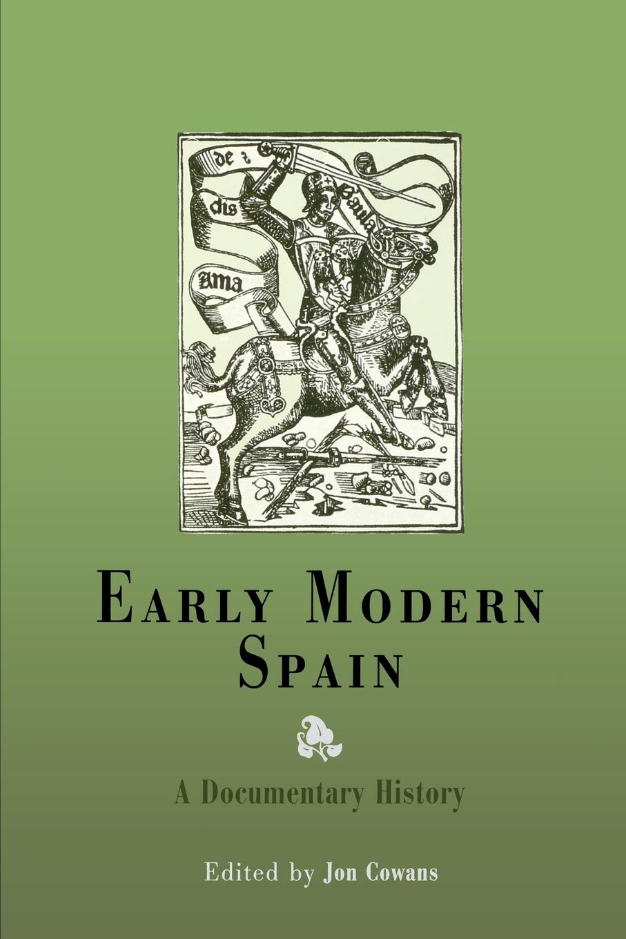 Early Modern Spain: A Documentary History,Used