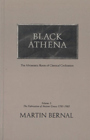 Black Athena: The Afroasiatic Roots of Classical Civilization (Volume 2: The Archaeological and Documentary Evidence),New