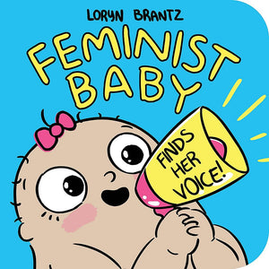 Feminist Baby Finds Her Voice!,New