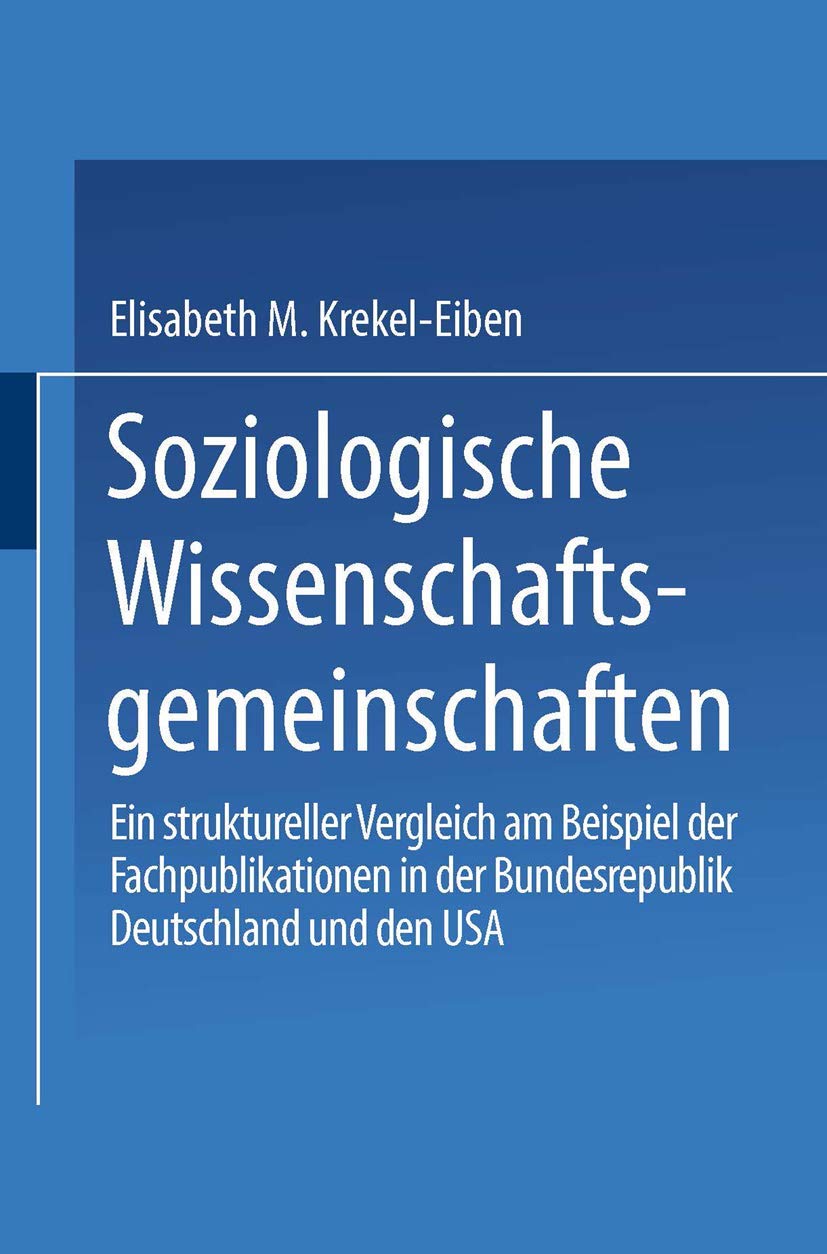 Soziologische Wissenschaftsgemeinschaften: Ein struktureller Vergleich am Beispiel der Fachpublikationen in der Bundesrepublik D,Used