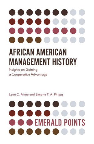 African American Management History: Insights on Gaining a Cooperative Advantage (Emerald Points),Used