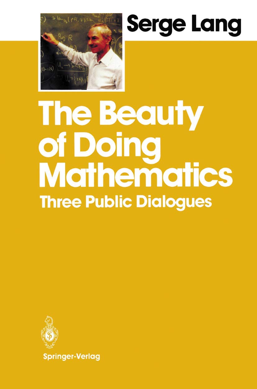 The Beauty Of Doing Mathematics: Three Public Dialogues