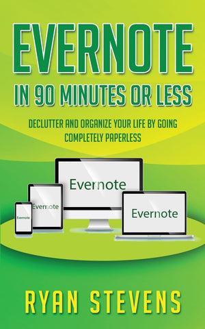 Evernote In 90 Minutes Or Less: Declutter and organize your life by going completely paperless,Used