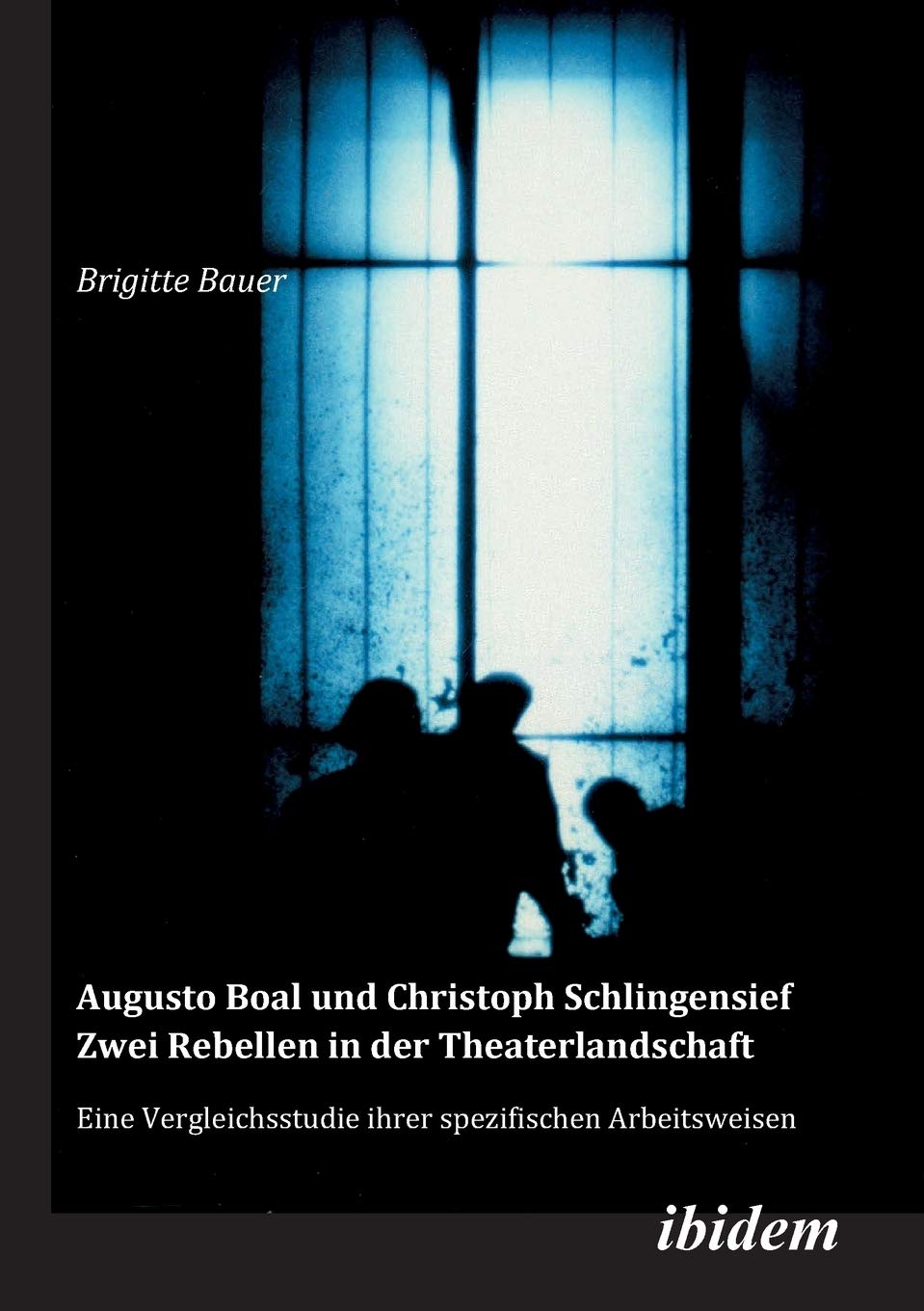 Augusto Boal und Christoph Schlingensief  Zwei Rebellen in der Theaterlandschaft: Eine Vergleichsstudie ihrer spezifischen Arbe,Used