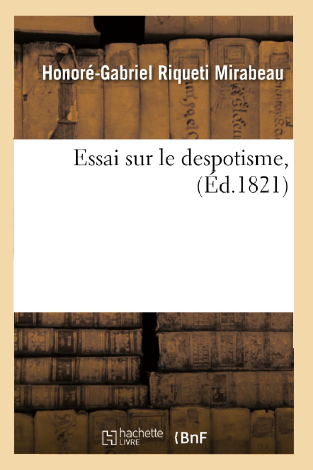 Essai Sur Le Despotisme, (D.1821) (Sciences Sociales) (French Edition),New