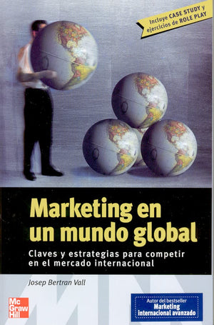 Marketing en un mundo global claves y estrategias para competir en el me rcado internacional (Spanish Edition),New