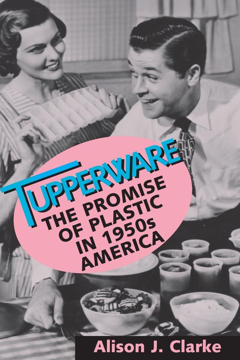 Tupperware: The Promise of Plastic in 1950's America,Used