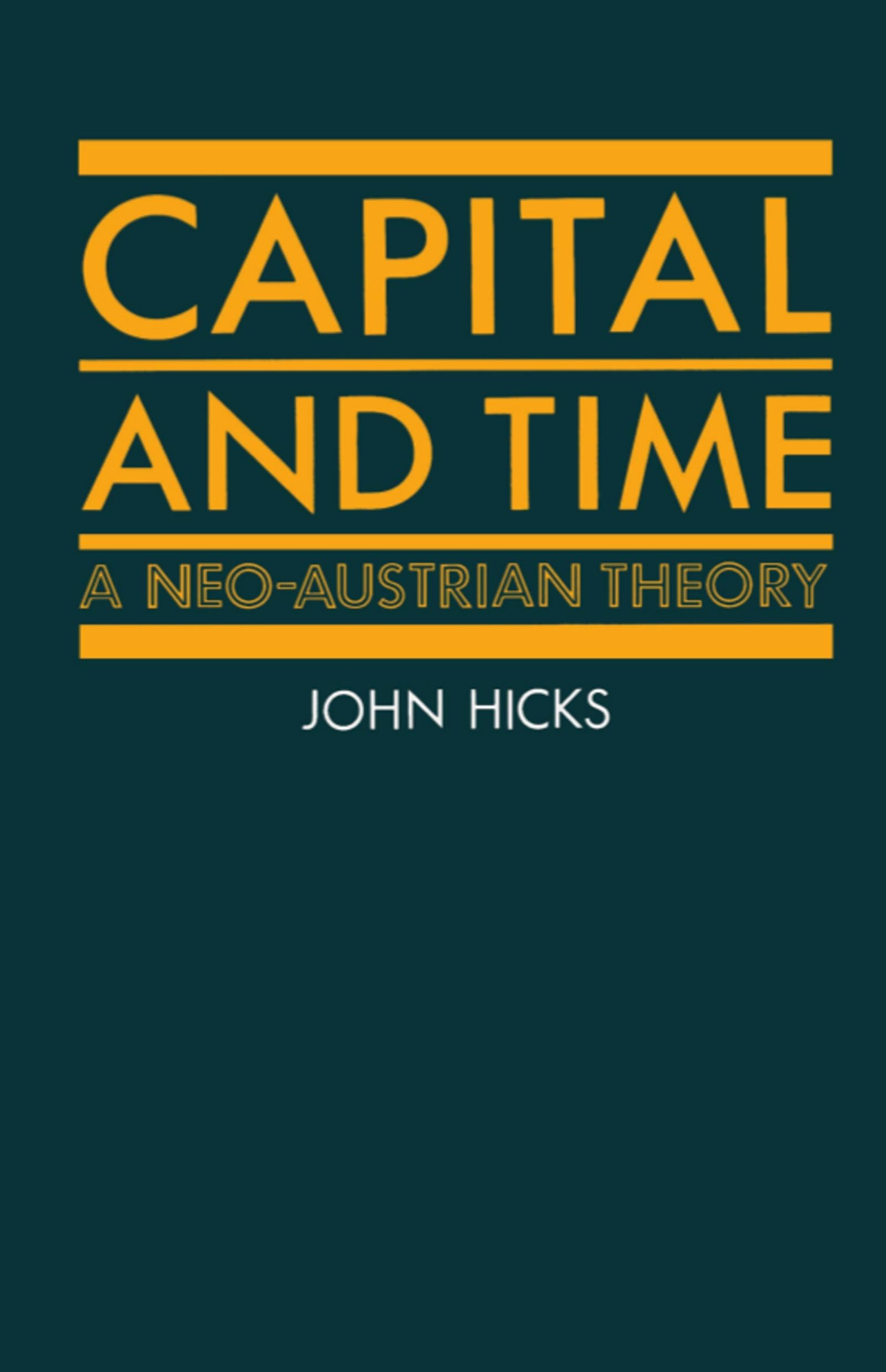 Capital and Time: A NeoAustrian Theory,Used