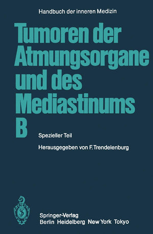 Tumoren der Atmungsorgane und des Mediastinums B: Spezieller Teil (Handbuch der inneren Medizin, 4 / 4 / B) (German Edition),Used