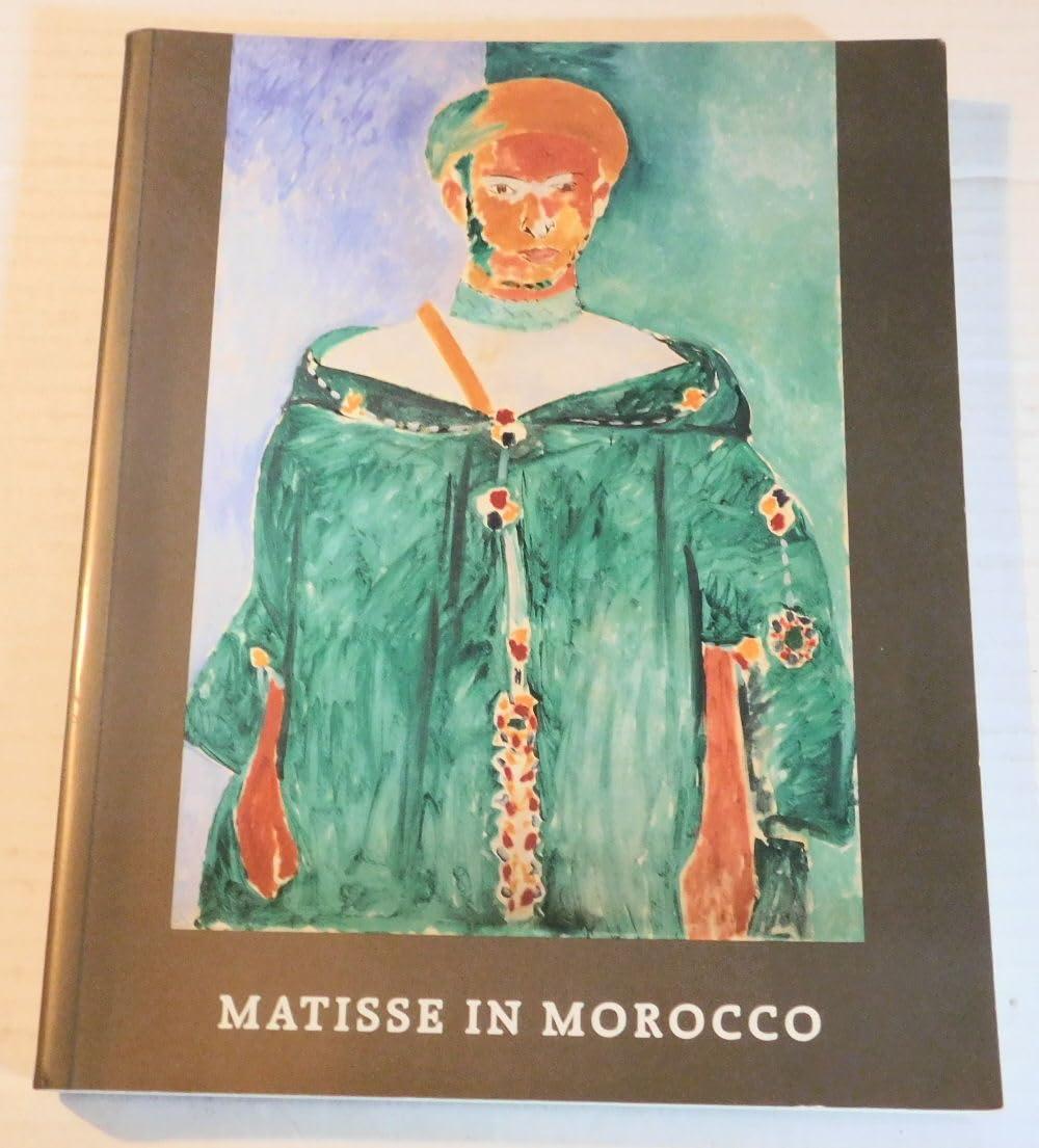Matisse in Morocco: Paintings & Drawings, 19121913,Used