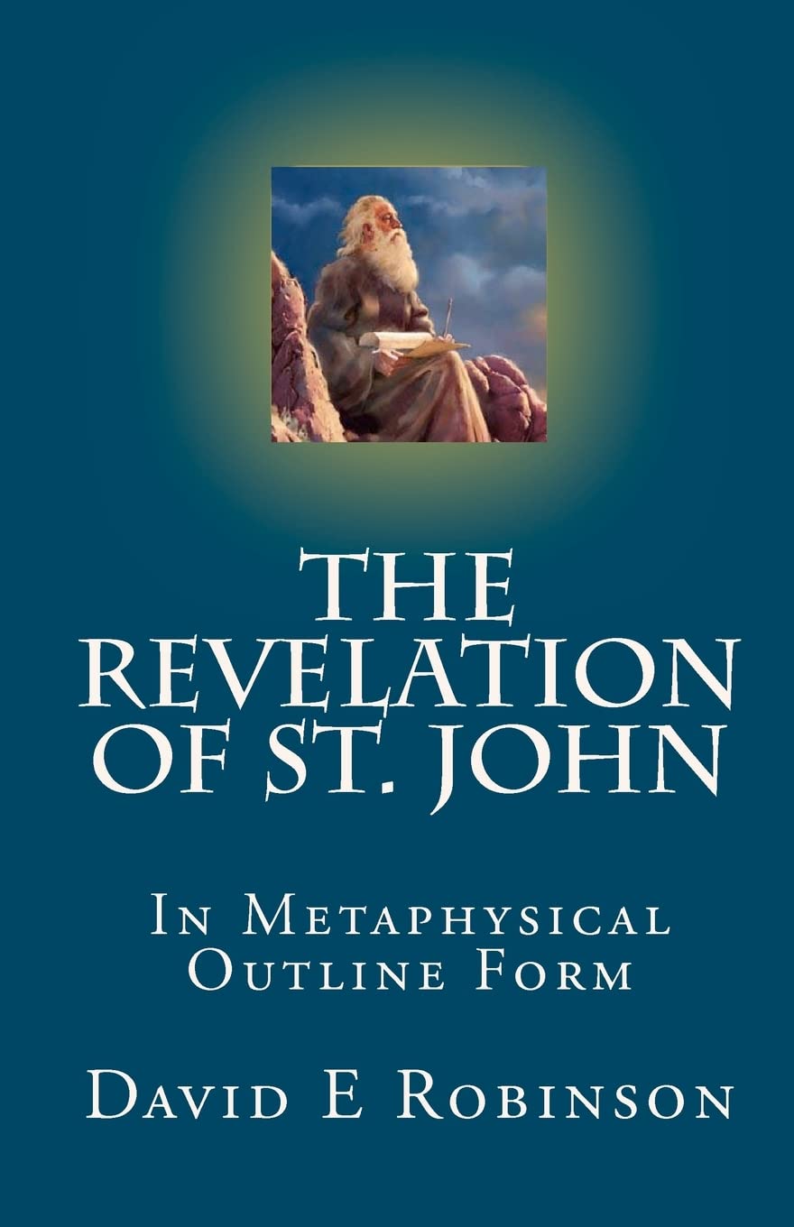 The Revelation of St. John: In Metaphysical Outline Form,New
