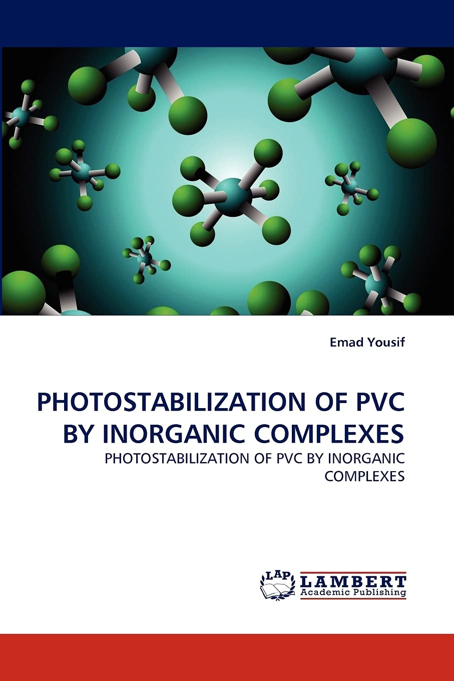 PHOTOSTABILIZATION OF PVC BY INORGANIC COMPLEXES: PHOTOSTABILIZATION OF PVC BY INORGANIC COMPLEXES,Used