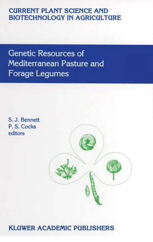 Genetic Resources of Mediterranean Pasture and Forage Legumes (Current Plant Science and Biotechnology in Agriculture, 33),Used