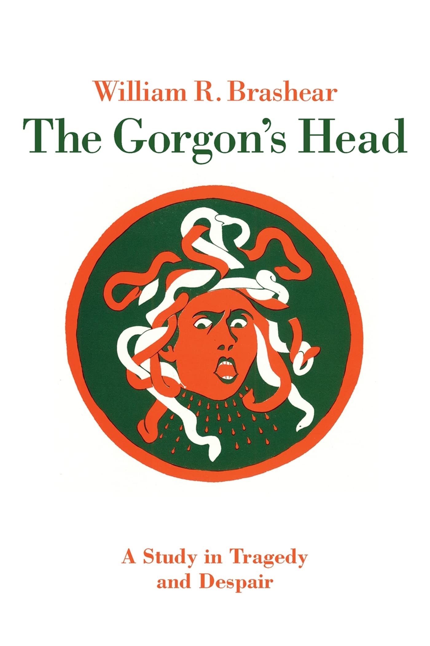 The Gorgon'S Head: A Study In Tragedy And Despair,Used