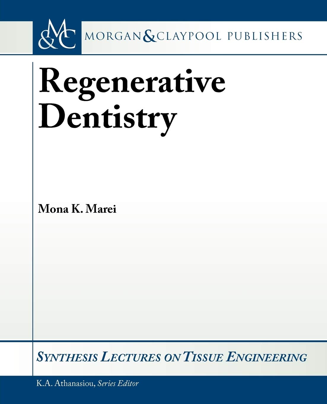 Regenerative Dentistry (Synthesis Lectures on Tissue Engineering, 6),Used