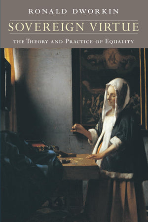 Sovereign Virtue: The Theory And Practice Of Equality,Used
