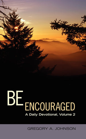 Be Encouraged: A Daily Devotional, Volume 2,New