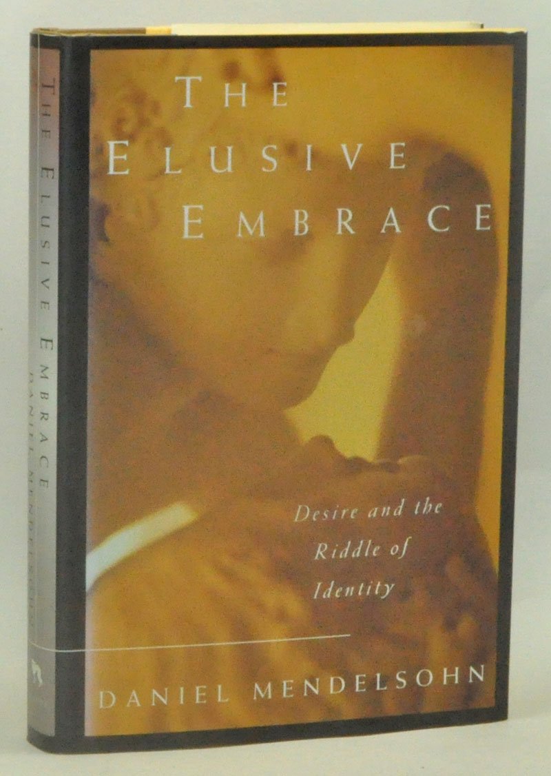 The Elusive Embrace: Desire And The Riddle Of Identity,New