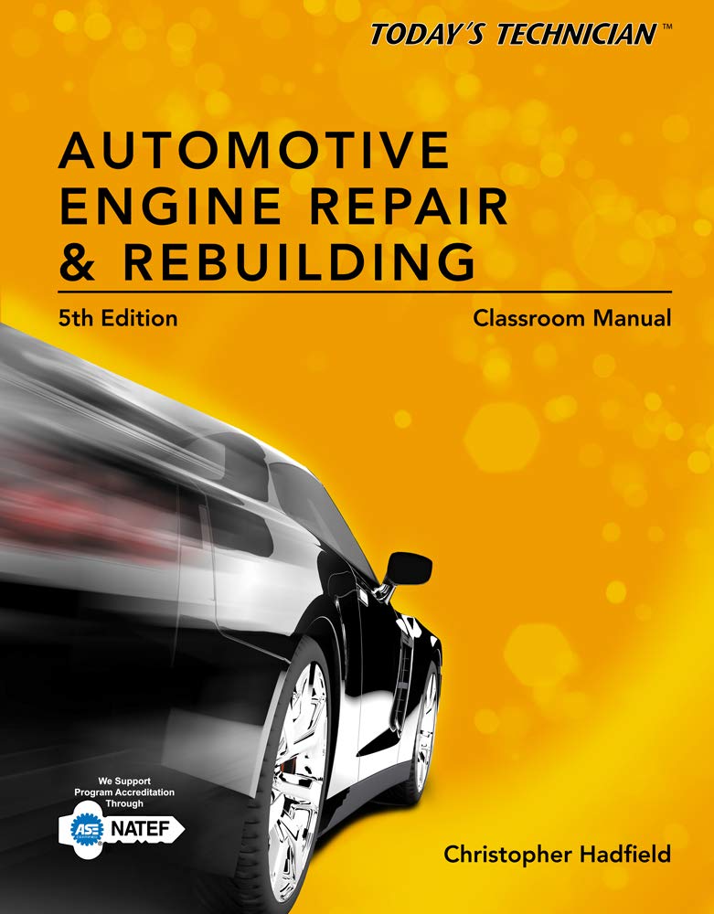 Classroom Manual for Today's Technician: Automotive Engine Repair & Rebuilding,Used