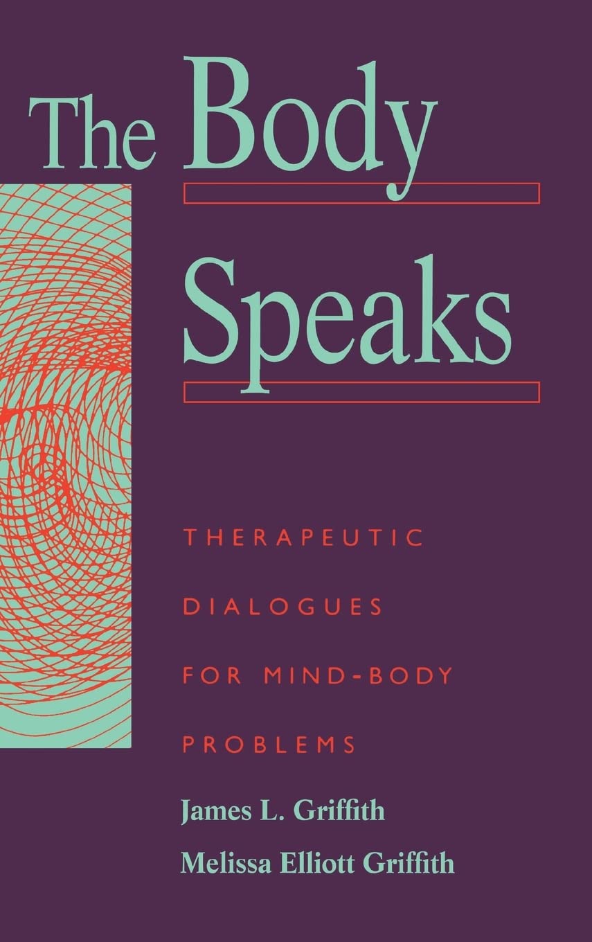 The Body Speaks: Therapeutic Dialogues For Mindbody Problems