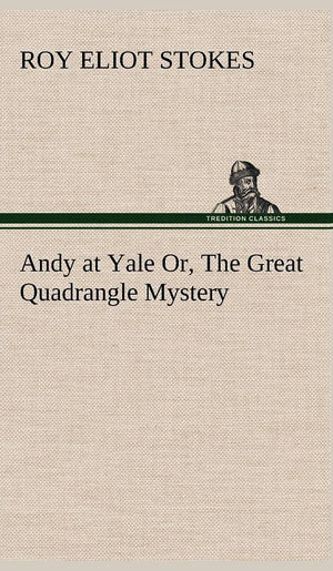 Andy at Yale Or, The Great Quadrangle Mystery,Used