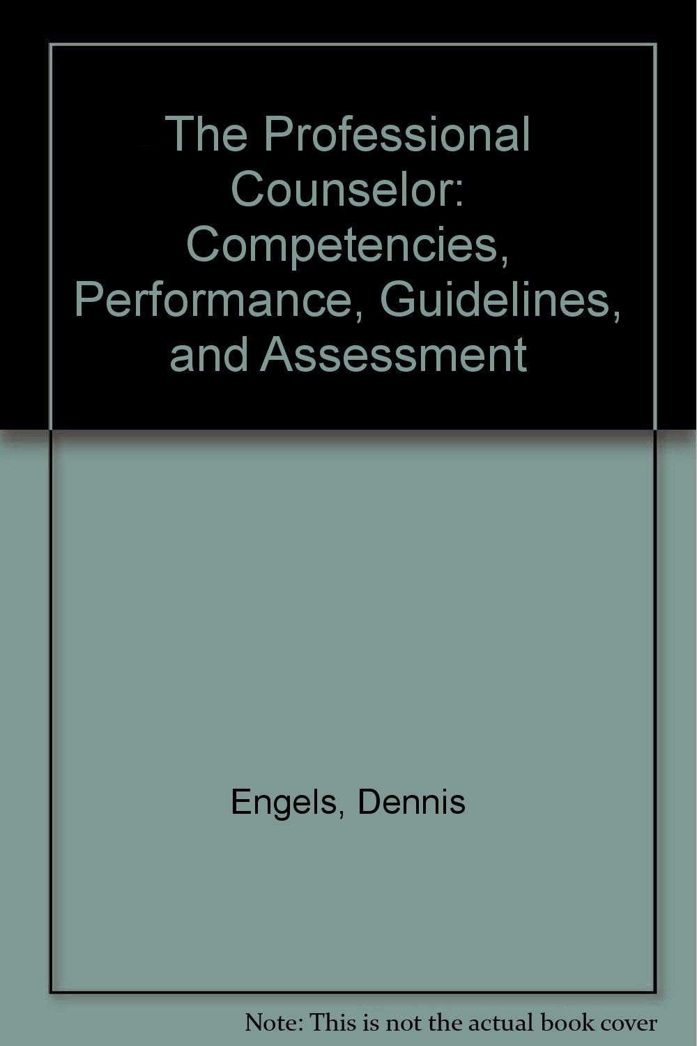 The Professional Counselor: Competencies, Performance, Guidelines, and Assessment,New
