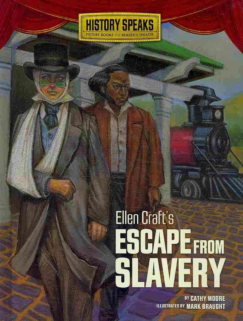 Ellen Craft'S Escape From Slavery (History Speaks: Picture Books Plus Reader'S Theater),Used