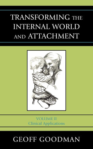 Transforming the Internal World and Attachment: Clinical Applications (Volume II),New