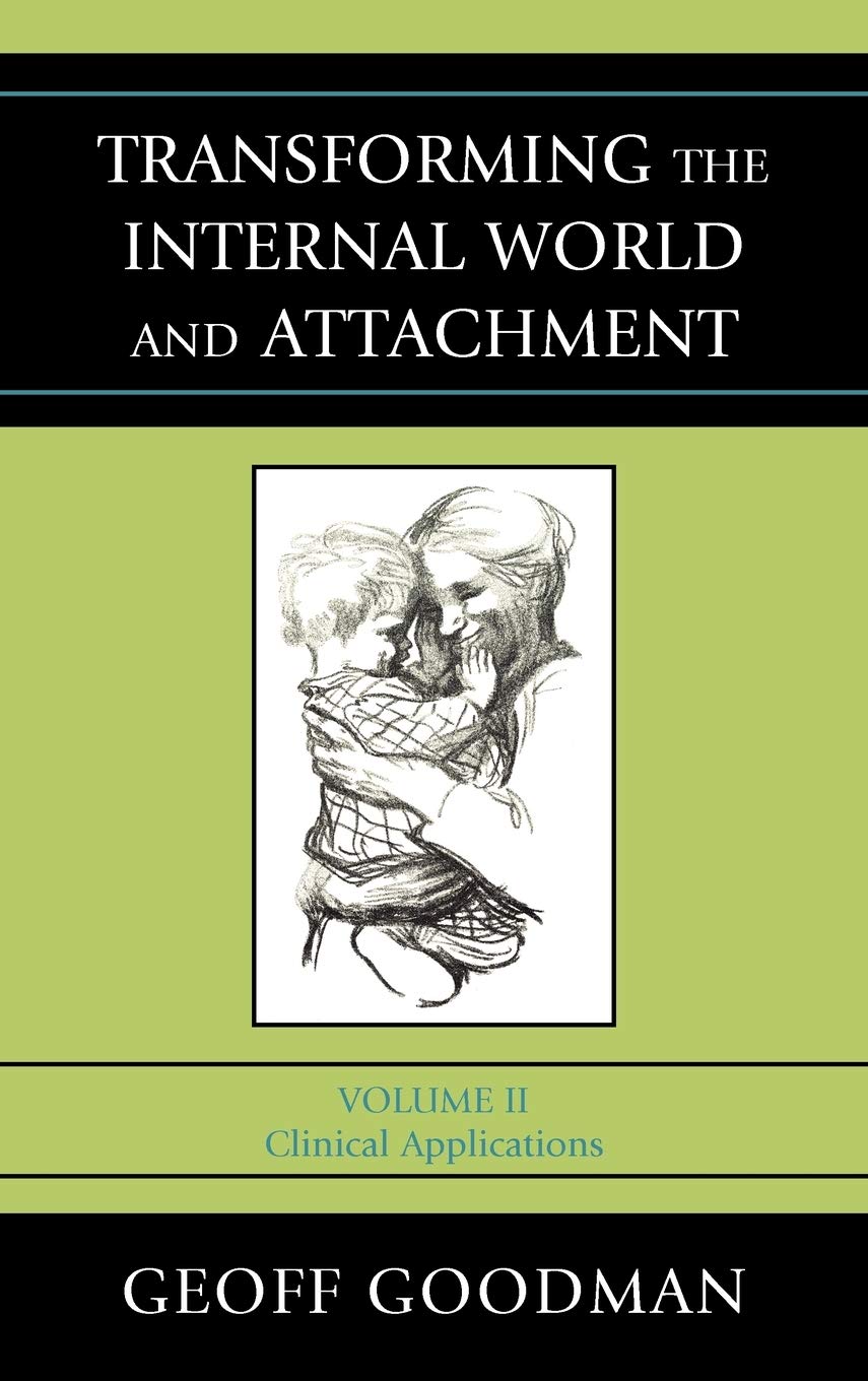 Transforming the Internal World and Attachment: Clinical Applications (Volume II),New