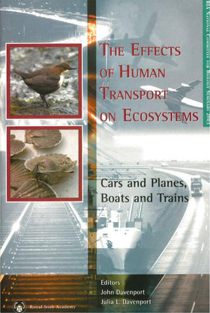 The Effects of Human Transport on Ecosystems: Cars and Planes, Boats and Trains (RIA National Committee for Biology Seminars),Used