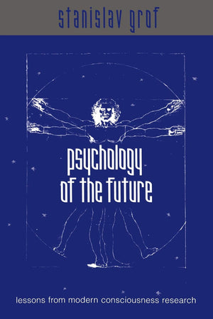 Psychology of the Future: Lessons from Modern Consciousness Research (Suny Series in Transpersonal and Humanistic Psychology),Used