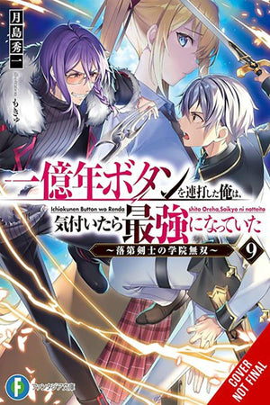 I Kept Pressing the 100MillionYear Button and Came Out on Top, Vol. 9 (light novel) (Volume 9) (I Kept Pressing the 100Millio