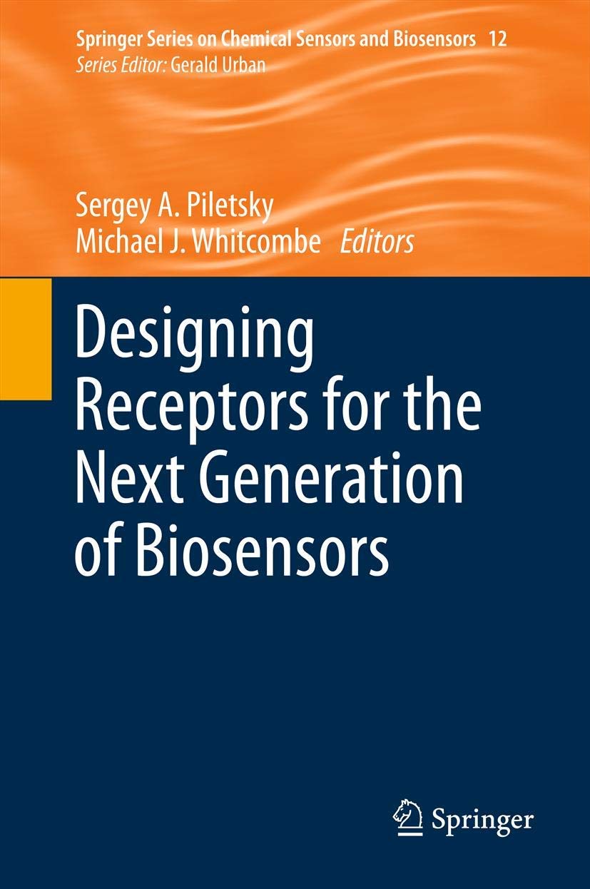 Designing Receptors for the Next Generation of Biosensors (Springer Series on Chemical Sensors and Biosensors, 12),Used