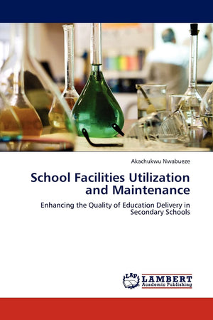 School Facilities Utilization and Maintenance: Enhancing the Quality of Education Delivery in Secondary Schools,Used