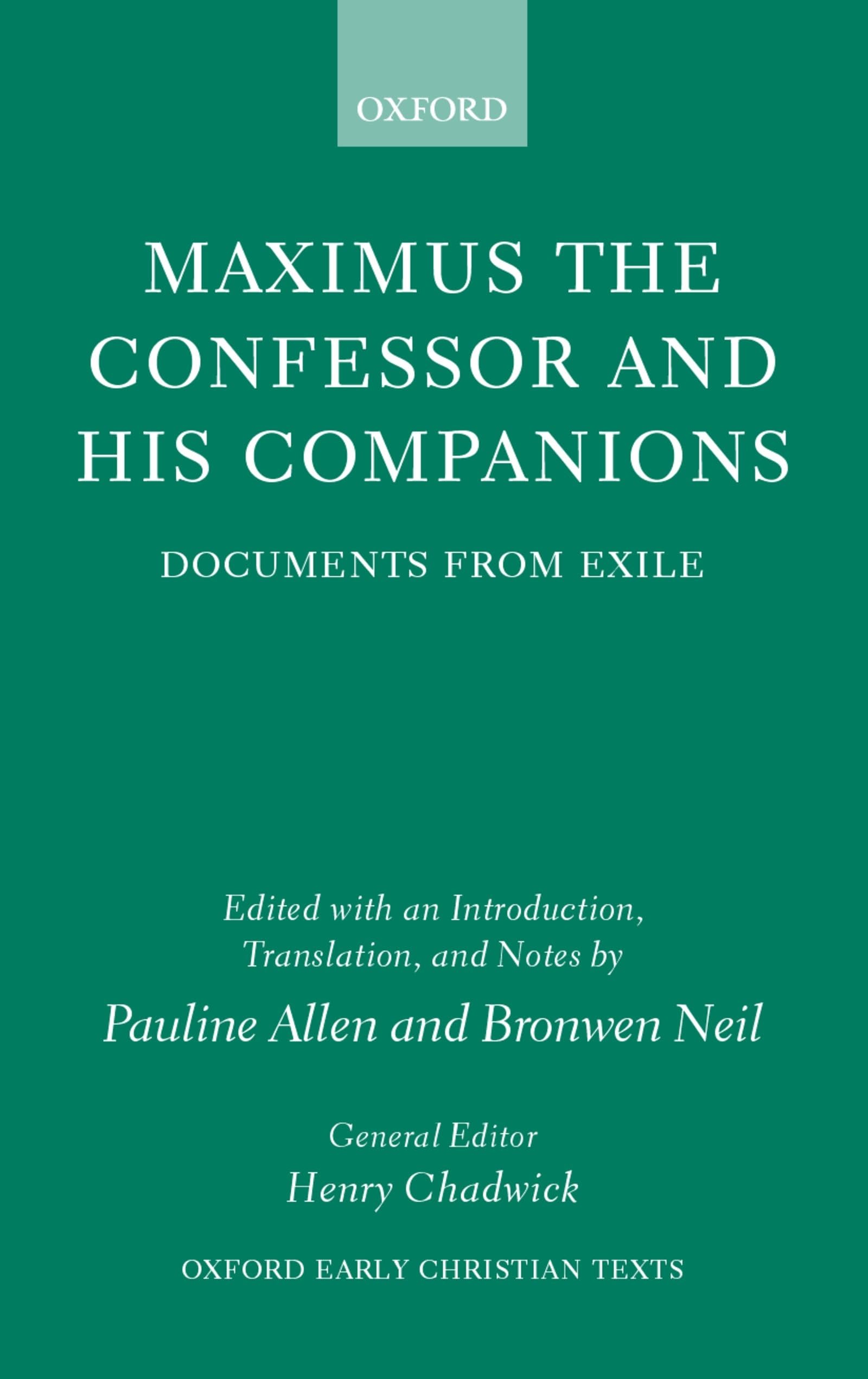 Maximus the Confessor and his Companions: Documents from Exile (Oxford Early Christian Texts),Used