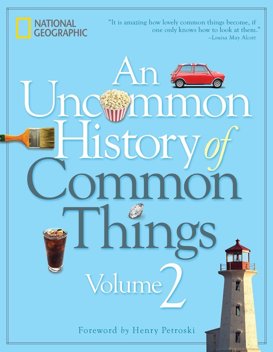 An Uncommon History Of Common Things, Volume 2