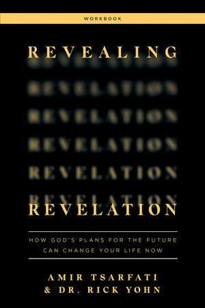 Revealing Revelation Workbook: How God's Plans for the Future Can Change Your Life Now,New