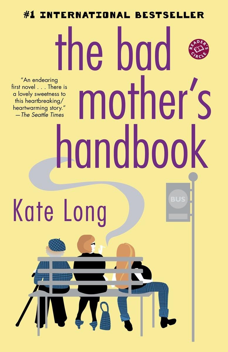 The Bad Mother'S Handbook: A Novel
