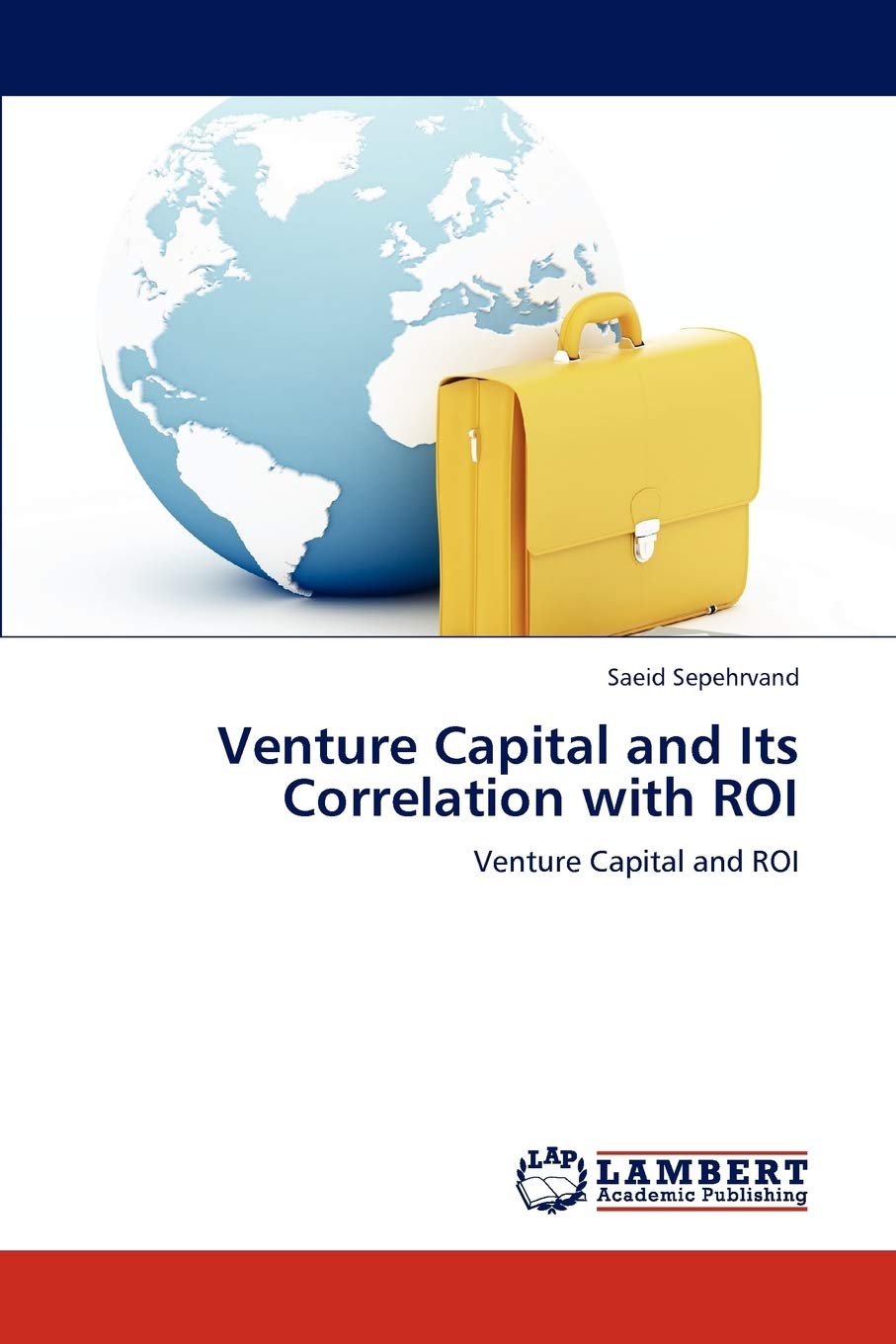 Venture Capital and Its Correlation with ROI: Venture Capital and ROI,Used