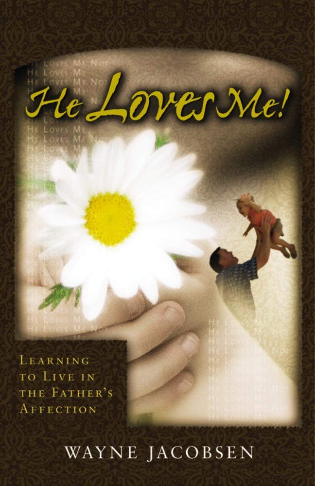 He Loves Me! Learning to Live in the Father's Affection,Used