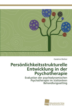 Persnlichkeitsstrukturelle Entwicklung in der Psychotherapie: Evaluation der psychodynamischen Psychotherapie im stationren Beha,Used