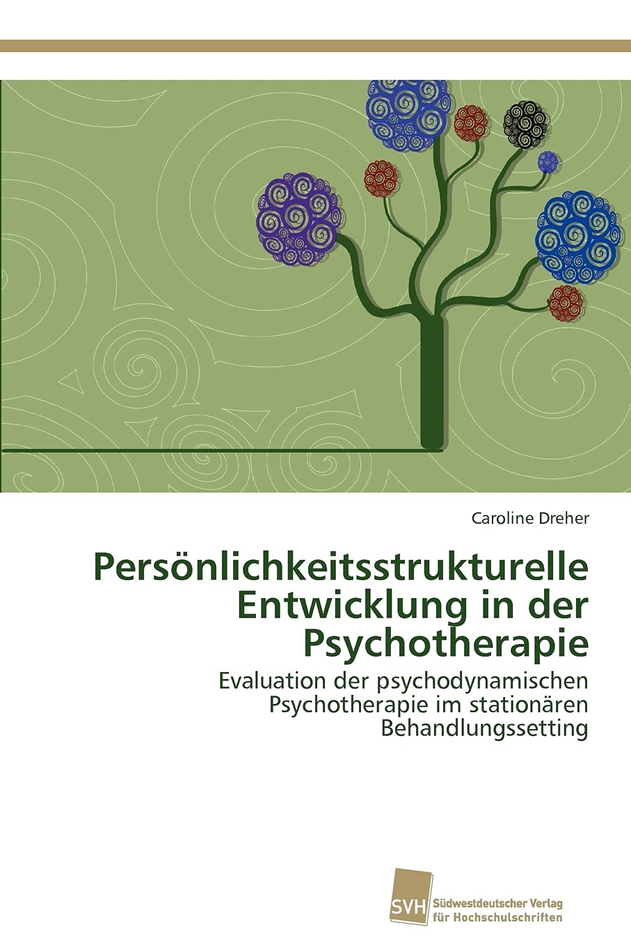 Persnlichkeitsstrukturelle Entwicklung in der Psychotherapie: Evaluation der psychodynamischen Psychotherapie im stationren Beha,Used