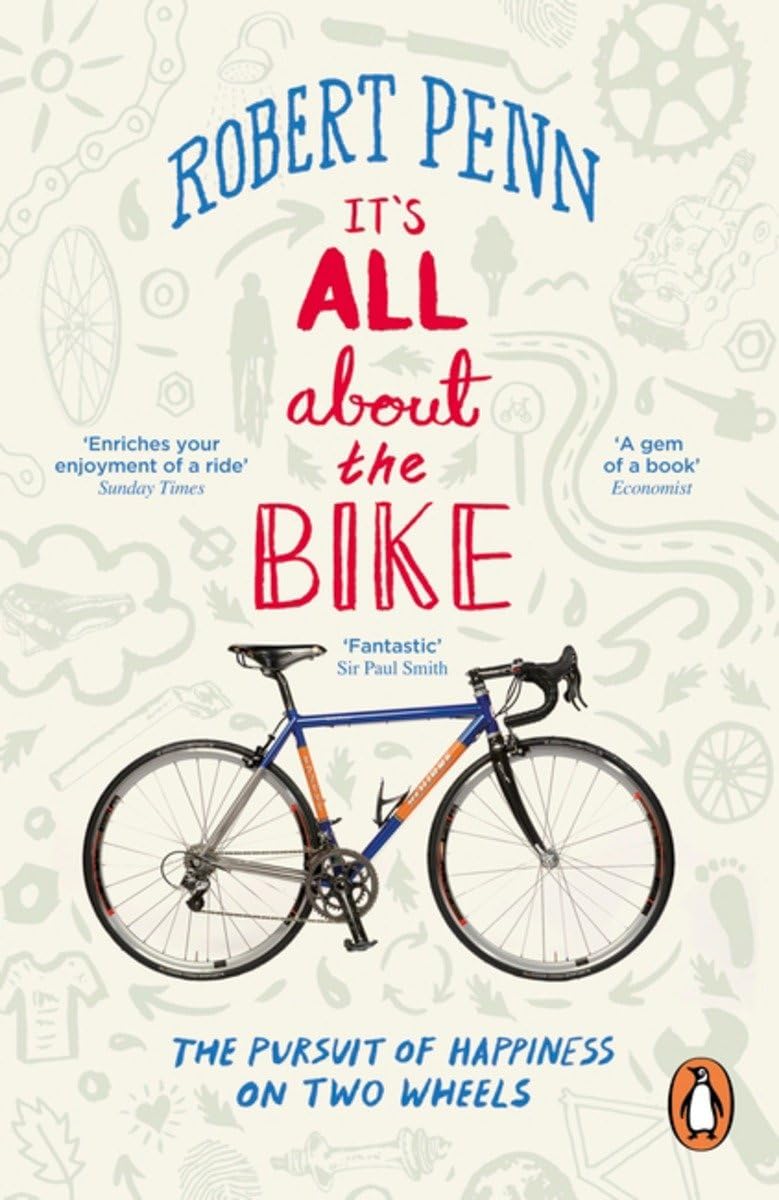 It's All About the Bike: The Pursuit Of Happiness On Two Wheels,Used