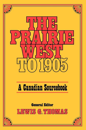 Prairie West to 1905: A Canadian Sourcebook,Used